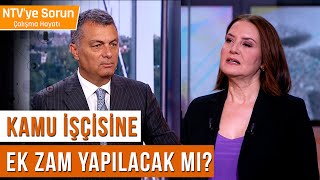 Kamu İşçisine Ek Zam Yapılacak mı  NTVye Sorun Çalışma Hayatı [upl. by Franni]