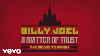 Billy Joel  A Matter of Trust  The Bridge to Russia Documentary Trailer [upl. by Ecnerrot361]