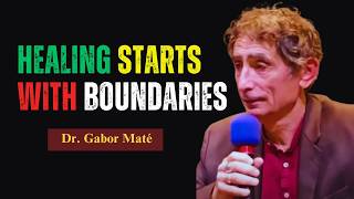 How Setting Boundaries Can Heal Your Trauma  Dr Gabor Maté [upl. by Shay]