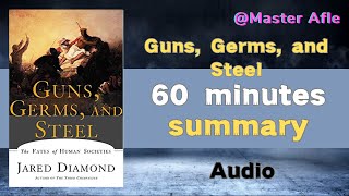 Summary of Guns Germs and Steel by Jared Diamond  60 minutes audiobook summary [upl. by Dupre]