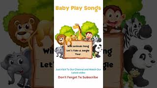 Wild Animals Songs  Lets Take A Jungle Tour Babyplaysongs shorts [upl. by Nnylecyoj355]