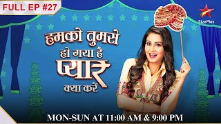 Humko Tumse Hogya Hai Pyaar Kya Karein  Episode 27 [upl. by Aneram]