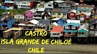 Castro Isla Grande de Chiloé Chile [upl. by Drahnreb]