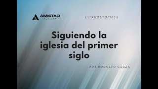 La iglesia del primer siglo por Rodolfo Garza [upl. by Wiatt]