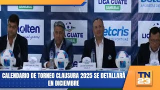 Calendario de Torneo Clausura 2025 se detallará en diciembre [upl. by Pownall]