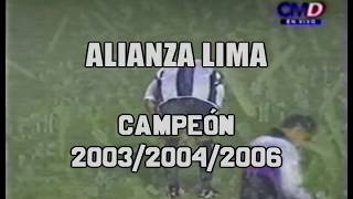 ALIANZA LIMA  CAMPEÓN 2003 2004 y 2006 [upl. by Lamar]