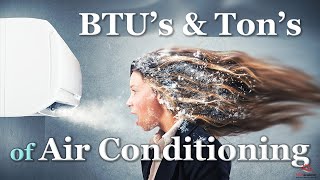 What is a BTU or Ton of Air Conditioning [upl. by Eulalia420]