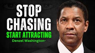 Stop Chasing  Start Attracting  DENZEL WASHINGTON MOTIVATION [upl. by Kathryne500]