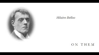 On quotThemquot  Hilaire Belloc 1907 [upl. by Esylla]