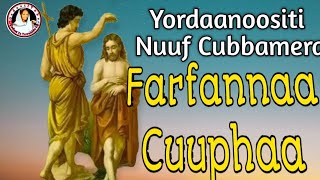 Yordaanoositi Nuuf Cubbamera farfannaa Afaan Oromo Orthodox Tewahidomezmurvideo farfannaashare [upl. by Sukin]