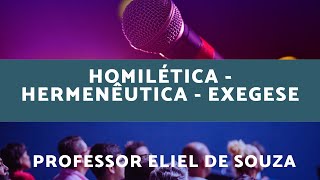 HOMILÉTICA  HERMENÊUTICA  EXEGESE  Professor Eliel de Souza [upl. by Enattirb]