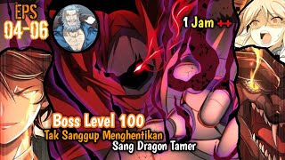 UJIAN LANTAI 100 TAK SANGGUP MENGHENTIKAN SANG DRAGON TAMER  Episode 0406 [upl. by Barfuss]