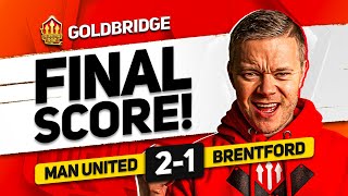 GOLDBRIDGE AT OLD TRAFFORD Man United 21 Brentford  LIVE REACTION [upl. by Jalbert]