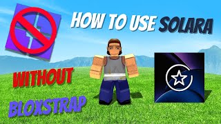 How to use Solara WITHOUT Bloxstrap roblox exploits funny tutorial [upl. by Nnyrat]