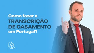 Como fazer a transcrição de casamento em Portugal [upl. by Nyletak]