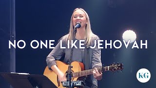 No One Like Jehovah  Kelanie Gloeckler [upl. by Medora802]