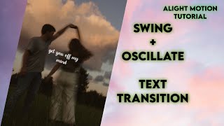 Clean edit  Alight motion text transition tutorial  Swing  oscillate [upl. by Mehetabel271]