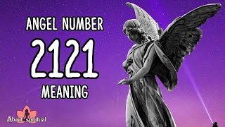 Angel Number 2121 Meaning And Significance [upl. by Isej]