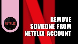 👍 EASY How to Remove Someone From Your Netflix Account  Stop People Using Your Netflix  Tutorial [upl. by Nyrem]