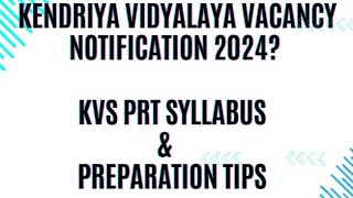 KENDRIYA VIDYALAYA VACANCY 2024KVS PRT SYLLABUS DISCUSSION AND PREPARATION TIPSAGE LIMIT 4 Female [upl. by Eillehs]