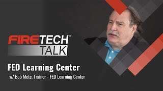 FireTech Talk FED Learning Center┃Ft Bob Mete [upl. by Renelle]