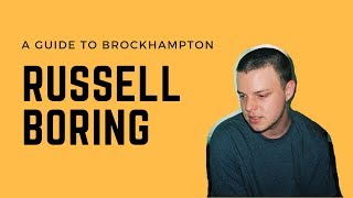 A GUIDE TO BROCKHAMPTON Russell Boring [upl. by Dulciana551]