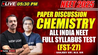 NEET 2025  CHEMISTRY PAPER DISCUSSION  All India FULL SYLLABUS TEST FST27  NEW LIGHT [upl. by Gerk]