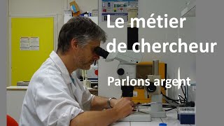 Le métier de chercheur  parlons argent [upl. by Pinette989]