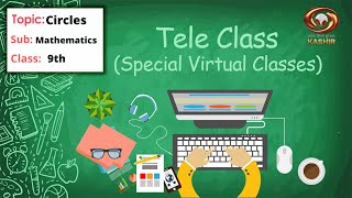 Tele Class Circles Mathematics  class 9th  Special virtual classes  04052020 [upl. by Zerline639]