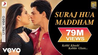 Suraj Hua Maddham Lyric Video  K3GShah Rukh Khan Kajol Sonu Nigam Alka Yagnik [upl. by Ytnom]