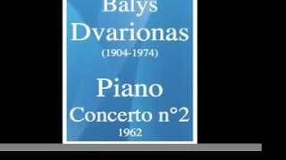 Balys Dvarionas 19041974  Piano Concerto No 2 1962 [upl. by Nicram990]