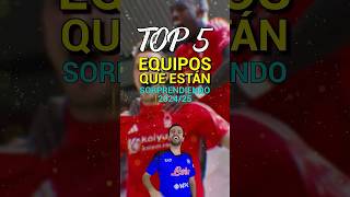 TOP 5 EQUIPOS QUE ESTÁN SORPRENDIENDO ESTÁ TEMPORADA 202425 🤩 [upl. by Aviva355]