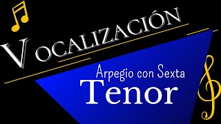 Vocalización Tenor Arpegio con 6ta [upl. by Hastie]