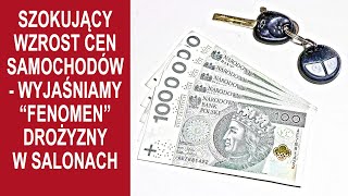 Szokujący wzrost ceny samochodów 🔎 Wyjaśniamy „fenomen” ceny aut w Polsce [upl. by Nylaf988]