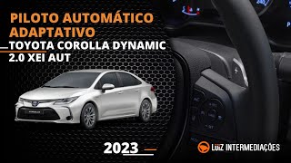 Piloto Automático Adaptativo  TOYOTA COROLLA DYNAMIC 20 XEI AUT 2023 [upl. by Behm]