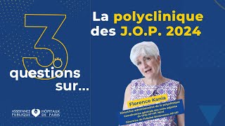 3 questions sur la polyclinique des JOP 2024 [upl. by Anidal305]