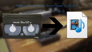 How To Convert Old 8mm Tapes to Digital [upl. by Sucy]