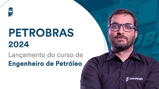 Concurso Petrobras 2024  Lançamento do curso de Engenheiro de Petróleo [upl. by Deva]