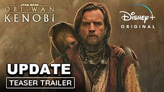 ObiWan Kenobi Series OFFICIAL TRAILER Update [upl. by Brannon]