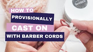 How to Provisionally Cast On Using Barber Cords  Knitting Podcast  Knitting Techniques [upl. by Maillliw]