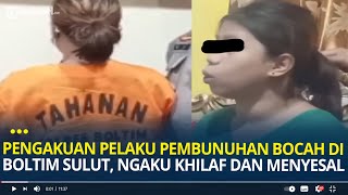 Pengakuan Pelaku Pembunuhan Bocah di Boltim Sulut Sudah Direncanakan Ngaku Khilaf dan Menyesal [upl. by Fleurette]