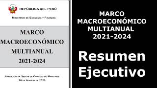 RESUMEN EJECUTIVO  Marco Macroeconómico Multianual 20212024  Min de Economía República del Perú [upl. by Gavrah639]