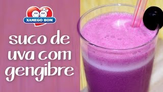 Suco de Uva com Gengibre [upl. by Carry]