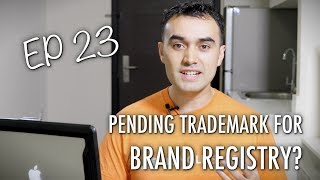 Can I Use a Pending Trademark for Brand Registry  ASK JUNGLE SCOUT EP 23 [upl. by Schnell]