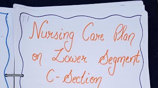 Nursing care plan on LSCS Lower segment cesarean section obstetrics and gynecology bsc nursing [upl. by Elleivap639]