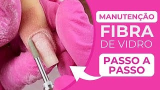 ✅MANUTENÇÃO DE FIBRA DE VIDRO UNHA DE GEL PASSO A PASSO COMPLETO [upl. by Aeki]