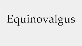 How to Pronounce Equinovalgus [upl. by Owiat663]