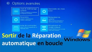 COMMENT SORTIR DE LA REPARATION AUTOMATIQUE EN BOUCLE WINDOWS 1011 [upl. by Corwin]