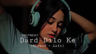 Dard Dilo Ke…💔🥺🥀  Slowed  Reverb  Sadlofi brokenheart Touching Song💔🎵 Shaitankashyap1 [upl. by Nevear]