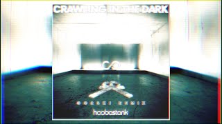 Crawling In The Dark GORSKi Remix  Hoobastank [upl. by Nimajnab]